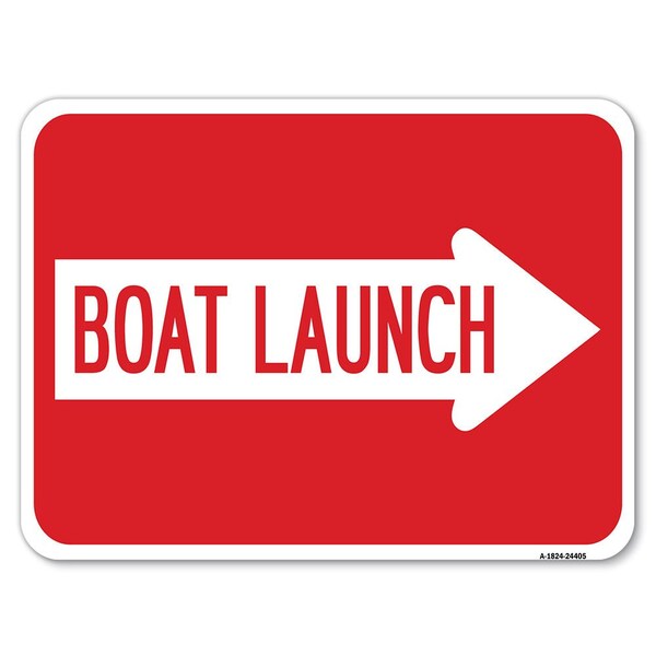 Signmission Boat Launch With Right Arrow Heavy-Gauge Aluminum Rust Proof Parking Sign, 18" x 24", A-1824-24405 A-1824-24405 - main